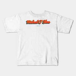 Michael O'Shea Kids T-Shirt